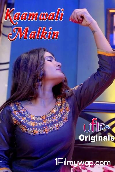 18+ Kaamwali Malkin 2021 Web Series S01E01 UFlix Original Hindi