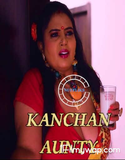 18+ Kanchan Aunty 2021 Web Series S01Ep05 NueFliks Original Hindi