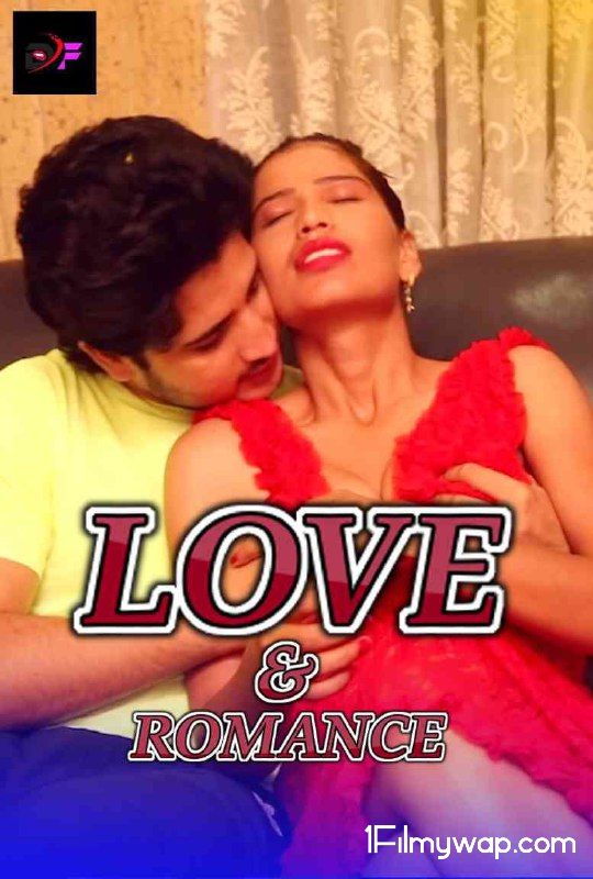 18+ Love and Romance 2021 UNRATED Hindi Short DirtyFlix Hindi