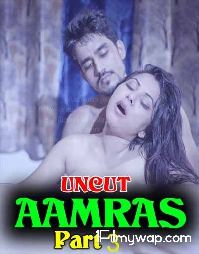 Aamras Part 3 (2020) HDRip Nuefliks Hindi Uncut Vers Short Film
