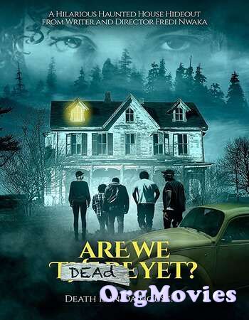 Are We Dead Yet 2019 English Full Movie