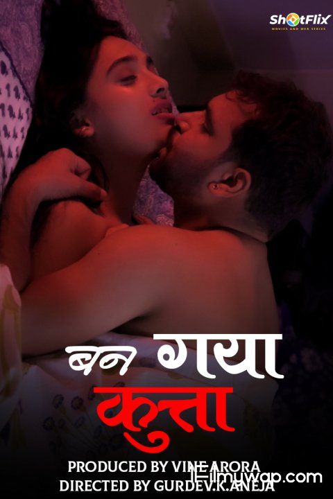 Ban Gaya Kutta 2021 ShotFlix Originals Hindi Short Film 18⁺