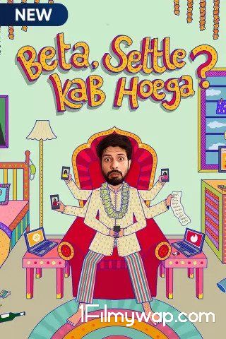 Beta Settle Kab Hoega 2021 S01 Web Series Hindi Complete