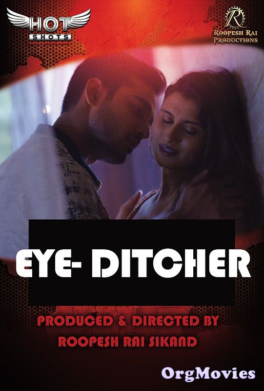 Eye Ditcher 2020 HDRip HotShots Originals Hindi Short Film