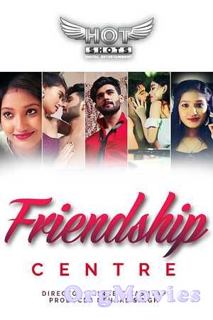 Friendship Centre 2020 HotShots Originals Hindi Short Film