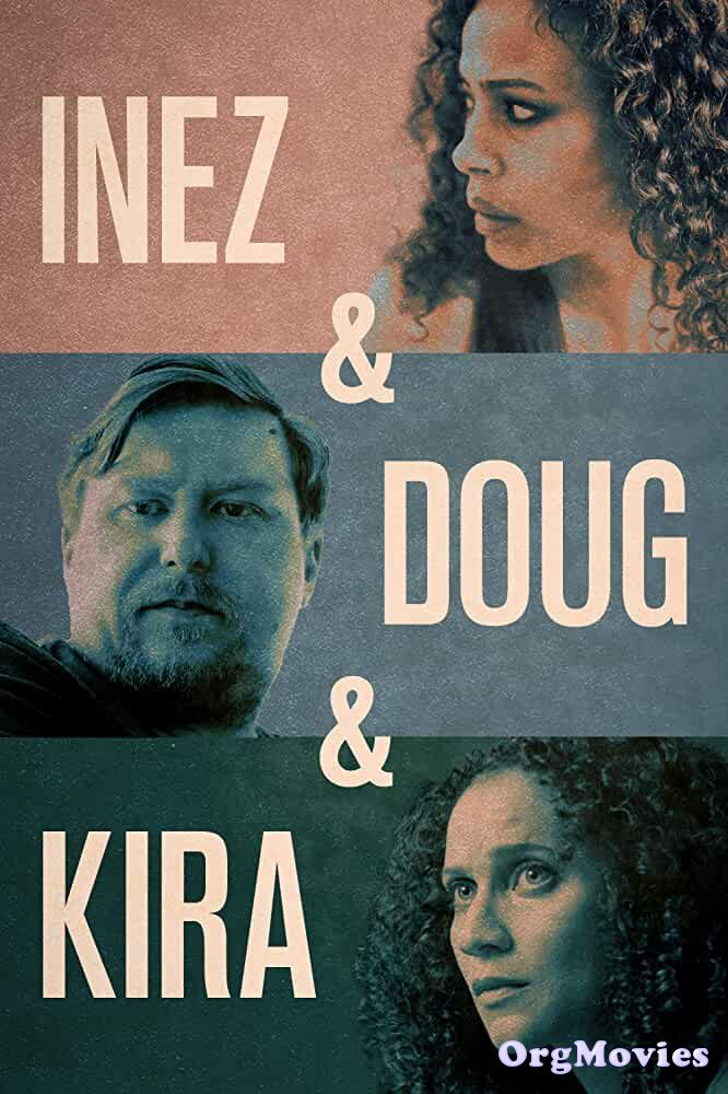 Inez And Doug And Kira 2019 English Movie