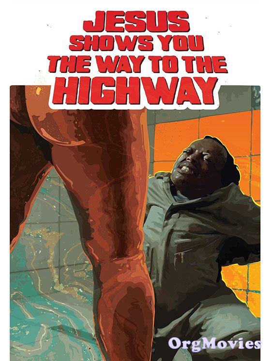 Jesus Shows You the Way to the Highway 2019 English Full Movie