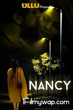 Nancy 2021 S01 Hindi Ullu Originals Complete Web Series HDRip 18⁺