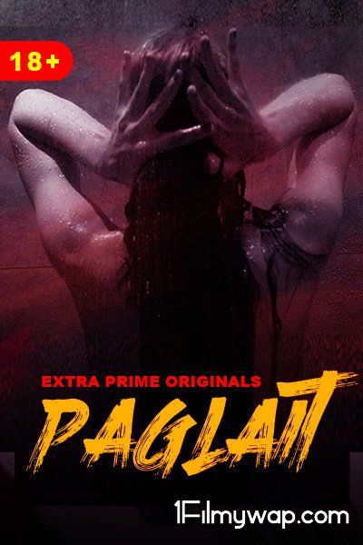 Paglait 2021 HDRip ExtraPrime Originals Bengali Short Film 18⁺