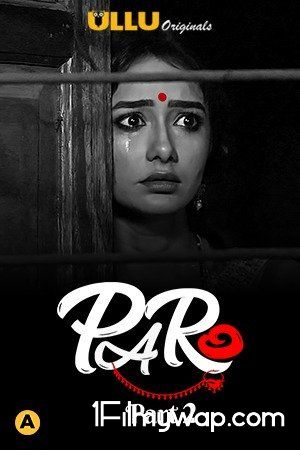 Paro Part 2 2021 HDRip Hindi Ullu Originals Complete Web Series