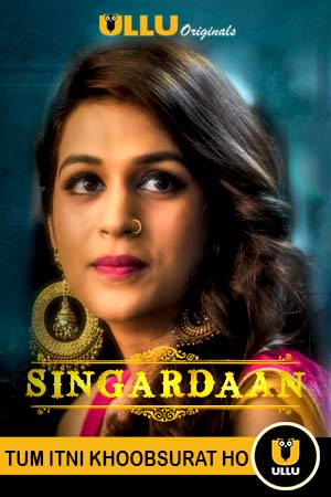 Singardaan 2019 Web Series Hindi Episode 01 to 06