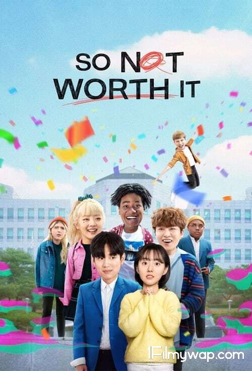 So Not Worth It (2021) S01 Hindi Dubbed Complete Netflix Web Series HDRip