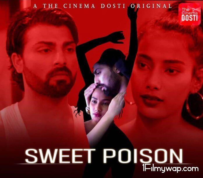 Sweet Poison 2020 HDRip Cinema Dosti Originals Hindi Short Film