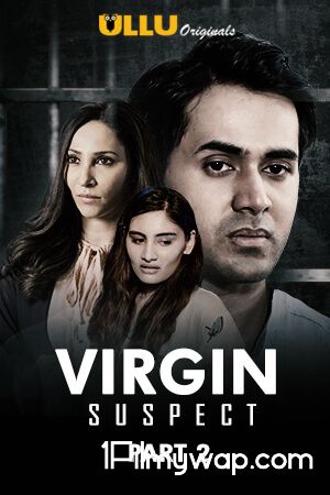 Virgin Suspect Part 2 Web Series 2021 S01 Hindi ULLU Originals Complete